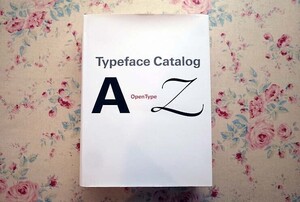 46585/タイプフェイス カタログ オープンタイプ Typeface Catalog A-Z Open Type フォント 書体 タイポグラフィー デザイン Monotype