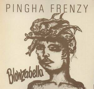 ブロウザベラ BLOWZABELLA/Pingha Frenzy