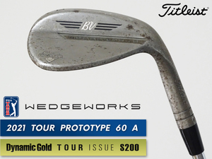 【美品】PGAツアー支給品 Titleist VOKEY WEDGE WORKS PROTO 2021 ウェッジ 60度 A xx16T ツアーシリアル刻印 DG TOUR ISSUE S200 本物保証