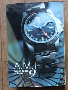 ＆●カタログ「A.M.I.watch bible ウォッチ バイブル」 vol.9●ロレックス各種～カルティエ～ロジェ・デュブイ●