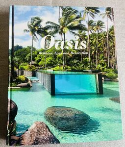 【洋書】Oasis Wellness, Spas and Relaxation / プライベート・スパ / サウナ / リゾート