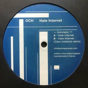 10") OCH - HATE INTERNET / CLARO INTELECTO REMIX / Autoreply Music