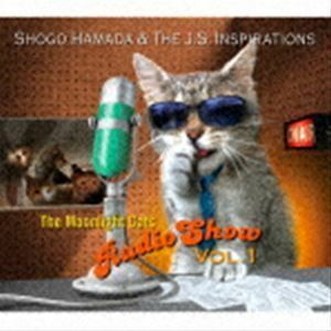 The Moonlight Cats Radio Show Vol.1 Shogo Hamada ＆ The J.S. Inspirations