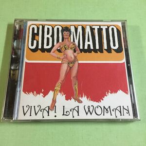 チボ・マット ヴィヴァ！ラ・ウーマン cibo matto Viva! La Woman