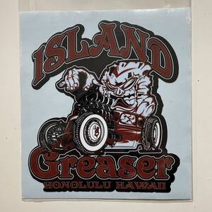 ISLAND GREASER HIRAM