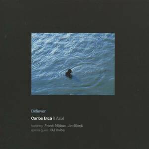 Carlos Bica & Azul - Believer ; Carlos Bica/Frank Mbus/Jim Black/Illvibe ; ENJA