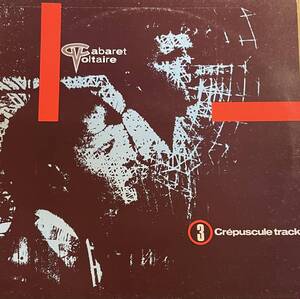 12 キャバレー・ヴォルテール CABARET VOLTAIRE 3 CREPUSCULE TRACKS Industrial ノイズ　Experimental