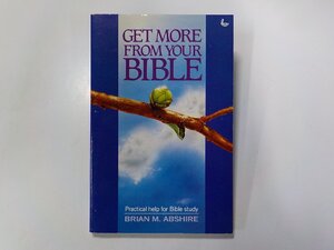 5V5160◆GET MORE FROM YOUR BIBLE BRIAN M. ABSHIRE Scripture Union☆