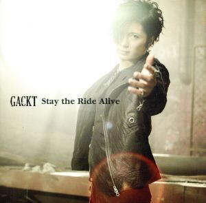 Stay the Ride Alive/Gackt