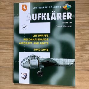 《S3》 洋書 ドイツ空軍の偵察機とユニット AUFKLARER vol,2 / LUFWAFFE RECONNAISSANCE AIRCRAFT AND UNITS 1942-1945