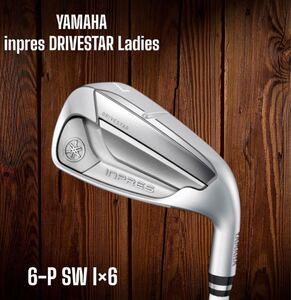 YAMAHA ヤマハ inpres DRIVESTAR Ladies ドライブスター アイアン 6-P SW 6本セット L