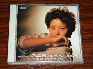 CD 荻野目洋子 ROUTE 246 CONNEXION 87年盤 246コネクション　消費税なし 送料185円（CD4枚まで同料金)