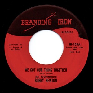 Bobby Newton / We Got Our Thing Together ♪ Burning Desire (Branding Iron)