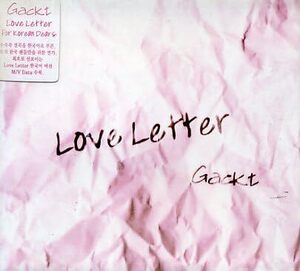 GACKT / LOVE LETTER:FOR KOREAN DEARS