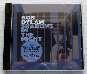 ボブ・ディラン　シャドウズ・イン・ザ・ナイト　SHADOWS IN THE NIGHT　輸入盤