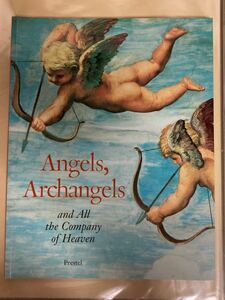 ☆　画集　 Angels A rchangels and All the Company of Heaven ( Art & Design S. ) 英語版　天使　ANGEL 画集　ART 天使の画集