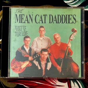 Mean Cat Daddies CD Ghost Of Your Love .. 1994 Nervous Records ロカビリー