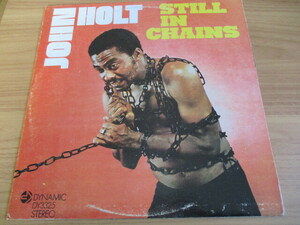 JOHN HOLT LP！STILL IN CHAINS, BUNNY LEE, LEFT WITH A BROKEN HEART, 美盤