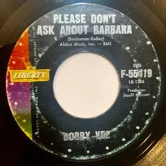 米7" Bobby Vee Please Dont Ask About Barbara / I Cant Say Goodbye F55419 Liberty, Liberty /00080