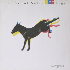 ハンドパワー、しかし Legsとはこれ如何に？　キてます（お迎えが）　The Art Of Noise Legs　12インチ