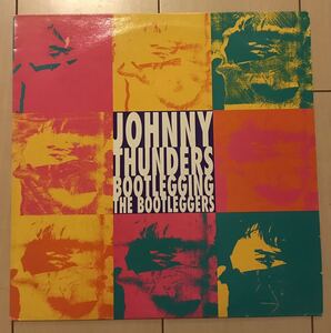 ■JOHNNY THUNDERS■ジョニーサンダース■Bootlegging The Bootleggers / 1LP / France Original / 歴史的名盤 / レコード / アナログ盤 /