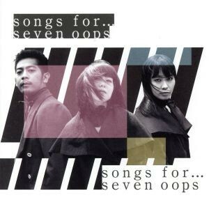 ｓｏｎｇｓ　ｆｏｒ・・・（初回限定盤）（ＤＶＤ付）／ｓｅｖｅｎ　ｏｏｐｓ