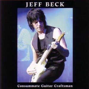 JEFF BECK／CONSUMMATE GUITAR CRAFTSMAN 新品輸入プレス盤CD