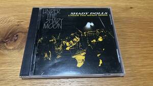 シェイディードールズ　SHADY　DOLLS/UNDER　THE　SHADY　MOON　CD