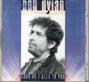 ボブ・ディラン / グッド・アズ・アイ・ビーン・トゥ・ユー　Bob Dylan / Good As I Been To You【国内盤】