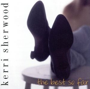 【輸入盤】Best So Far/KerriSherwood