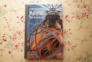 46458/フランソワ・スクイテン ＆ ブノワ・ペータース アートワーク集 Machines a Dessiner Schuiten & Peeters 2013年 イラスト 作品集