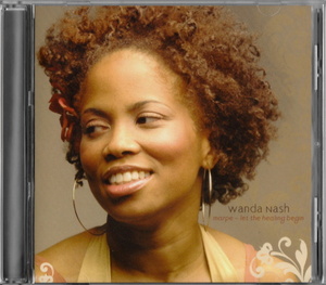 WANDA NASH (ex. HARLEM GOSPEL CHOIR) - MARPE: LET THE HEALING BEGIN (2006) NY産 インディソウル／ゴスペル 隠れ良盤 GOSPEL/R&B/SOUL