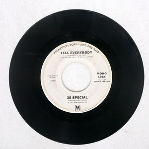 38 SPECIAL/TELL EVERYBODY/A&M 1964S 7 □