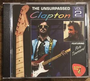 Eric Clapton / The Unsurpassed Clapton Vol.2 / 1CD / featuring Pete Townsend / Soundboard / エリッククラプトン