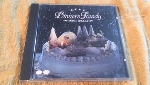 Dinners Ready／尾崎亜美　ＣＤ　　　　,J