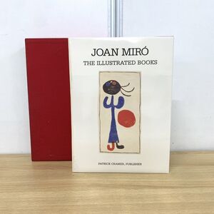 ▲01)【同梱不可】Joan Miro the Illustrated Books/Patrick Cramer/1989年/ジョアン・ミロ挿画本カタログ・レゾネ/洋書/A