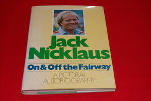 On & Off the Fairwaay (by Jack Nicklaus ) 