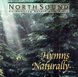 【輸入盤】Hymns Naturally/ノースサウンド