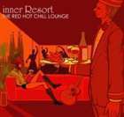 inner Resort： THE RED HOT CHILL LOUNGE （オムニバス）