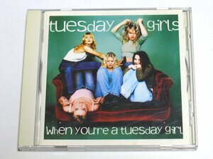 TUESDAY GIRLS / WHEN YOU’RE A TUESDAY GIRL　チューズデイ・ガールズ CD アルバム