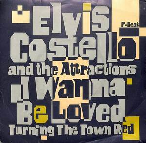 243998 ELVIS COSTELLO & THE ATTRACTIONS / I Wanna Be Loved / Turning The Town Red(7)