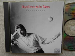 ヒューイ・ルイス・アンド・ザ・ニュース HUEY LEWIS●CD●SMALL WORLD ●定価3200円 初期CD 旧規格 ●税表記なし！！