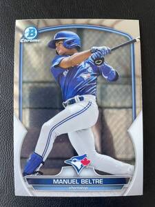 TOPPS 2023 BOWMAN CHROME #BCP-79 MANUEL BELTRE Toronto Blue Jays トロント・ブルージェイズ