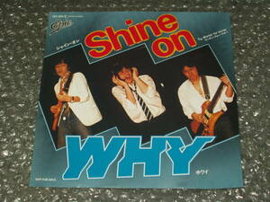 ７”★WHY/ホワイ(織田哲郎/北島健二/長戸秀介)「SHINE ON/シャイン・オン c/w WORKIN