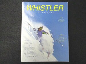 本 No1 01782 WHISTLER THE MAGAZINE 1991 WINTER FRESH TRACKS OLYMPIC DREAMS YOU MUST BE CRAZY SEASONAL CHANGES KIDS 