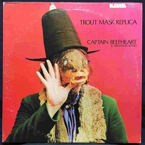 CAPTAIN BEEFHEART (& HIS MAGIC BAND) / TROUT MASK REPLICA (US盤)