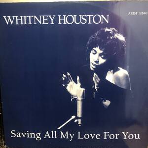  WHITNEY HOUSTON / SAVING ALL MY LOVE FOR YOU / GREATEST LOVE OF ALL / 12inc