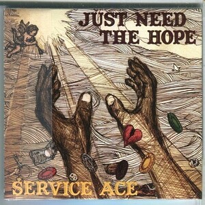 SERVICE ACE / JUST NEED THE HOPE ★未開封