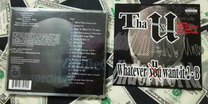 THA U/whatever u want it 2-B/young bo/REAL/KIVA G