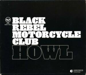 BLACK REBEL MOTORCYCLE CLUB★Howl [ブラック レベル モーターサイクル クラブ]